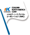 ICHIKAWA NORTH AMERICA CORP. イチカワ・ノース・アメリカ・コーポレーション（INAC）